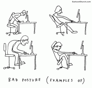 Bad posture (examples of)